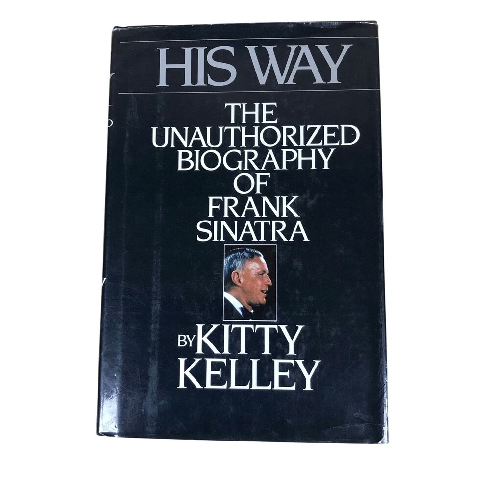 His Way Frank Sinatra Kitty Kelley 1986 Hardcover First Edition Dust Jacket